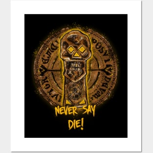 Never say die Posters and Art